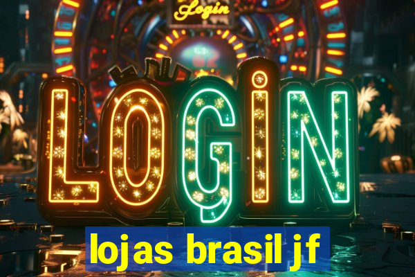 lojas brasil jf